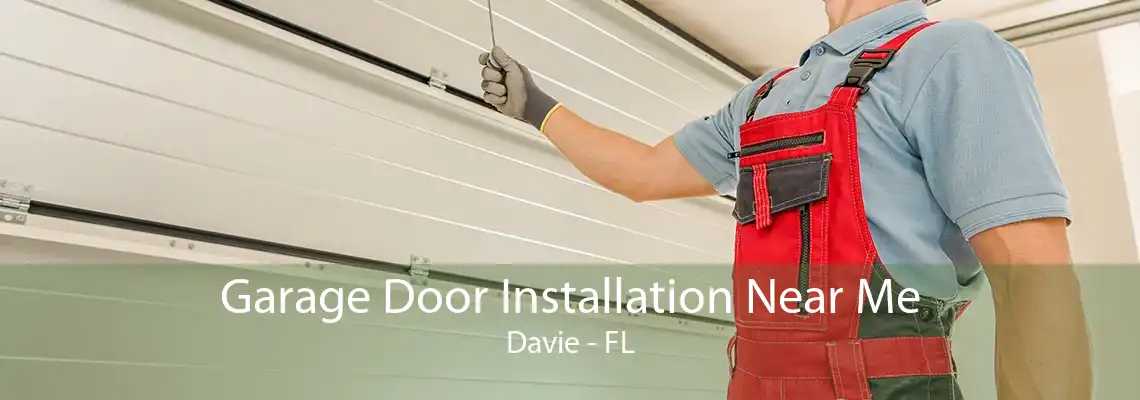 Garage Door Installation Near Me Davie - FL