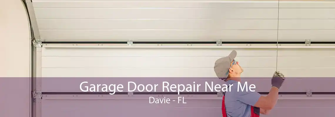 Garage Door Repair Near Me Davie - FL