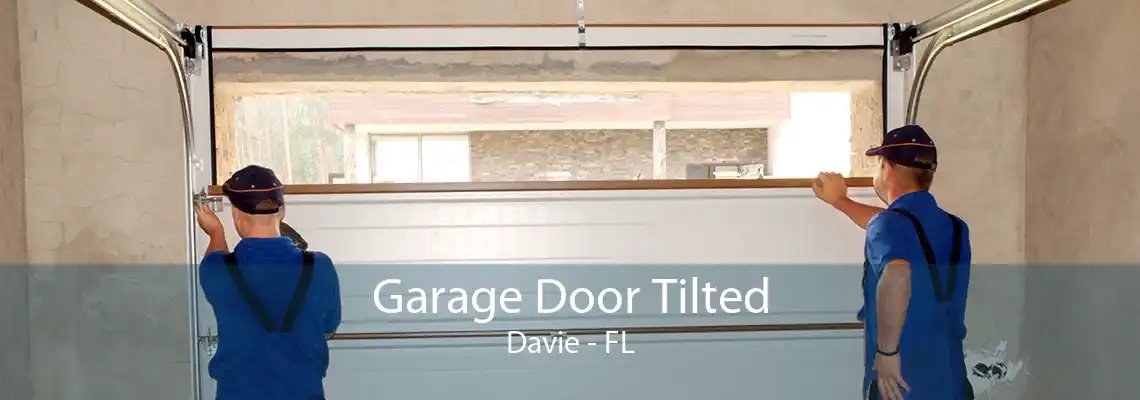 Garage Door Tilted Davie - FL