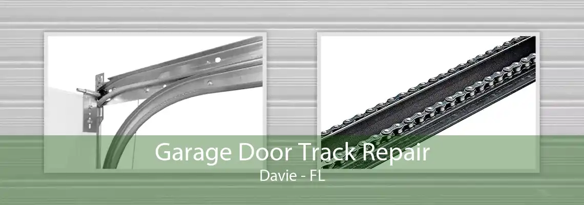 Garage Door Track Repair Davie - FL