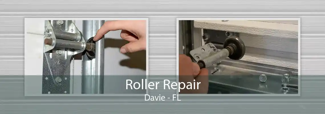 Roller Repair Davie - FL