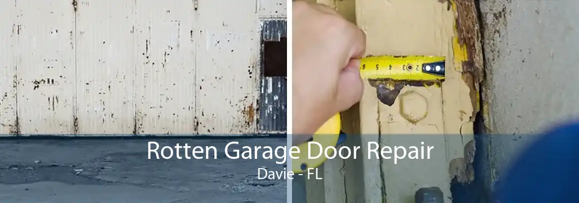 Rotten Garage Door Repair Davie - FL