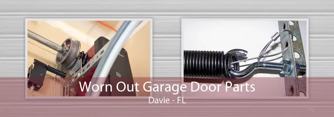 Worn Out Garage Door Parts Davie - FL